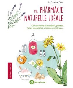 Ma pharmacie naturelle idéale